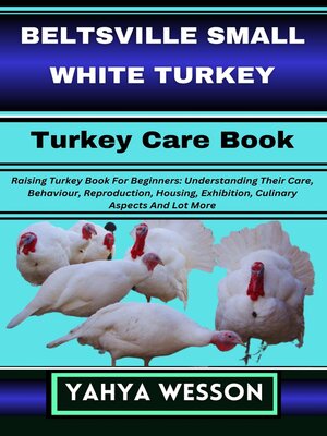 cover image of BELTSVILLE SMALL WHITE TURKEY  Turkey Care Book